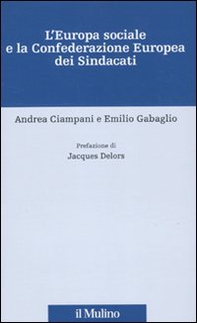 L'Europa sociale e la Confederazione europea dei sindacati - Librerie.coop