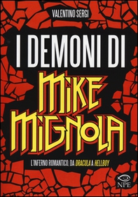 I demoni di Mike Mignola. L'inferno romantico da Dracula a Hellboy - Librerie.coop