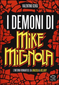 I demoni di Mike Mignola. L'inferno romantico da Dracula a Hellboy - Librerie.coop