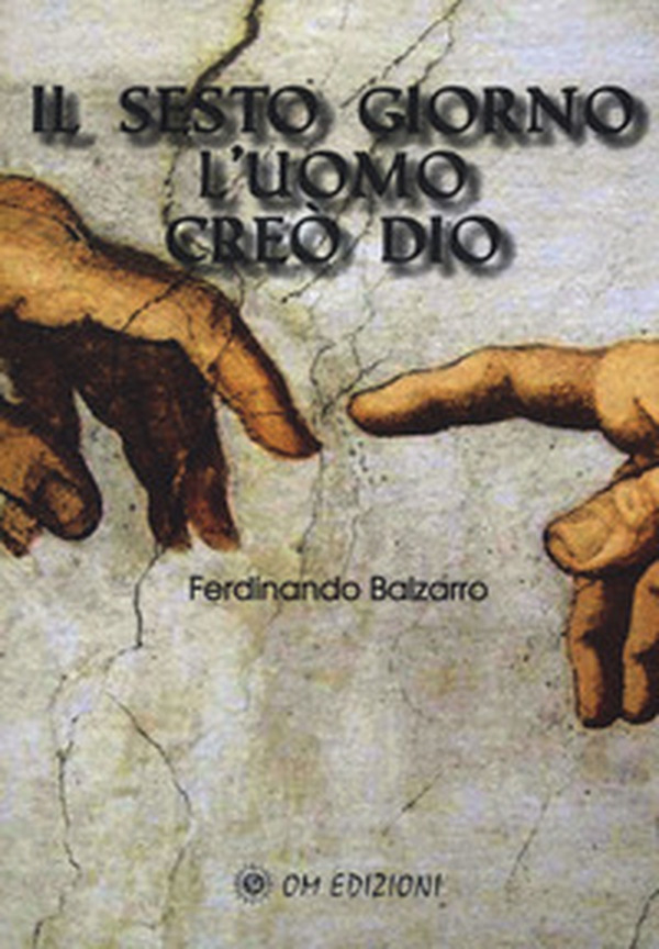 Il sesto giorno l'uomo creò Dio - Librerie.coop Il sesto giorno l'uomo creò Dio - Librerie.coop