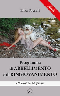 Programma di abbellimento e di ringiovanimento. - 10 anni in 20 giorni! - Librerie.coop