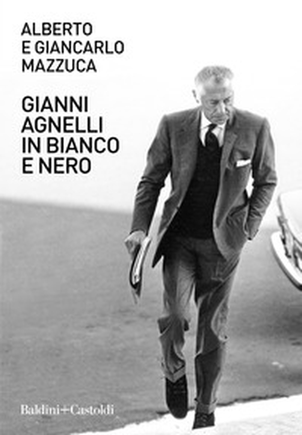 Gianni Agnelli in bianco e nero - Librerie.coop Gianni Agnelli in bianco e nero - Librerie.coop