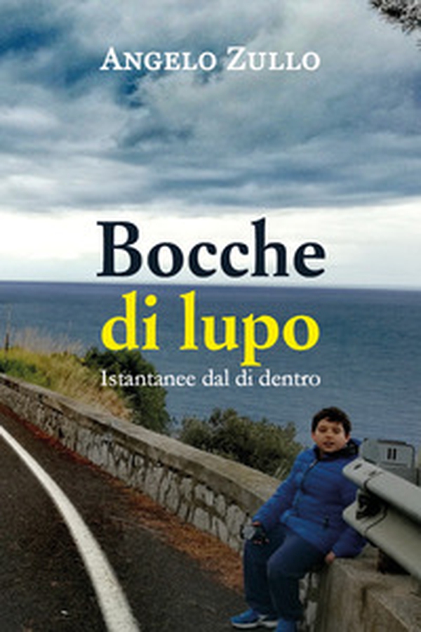 Bocche di lupo. Istantanee dal di dentro - Librerie.coop Bocche di lupo. Istantanee dal di dentro - Librerie.coop