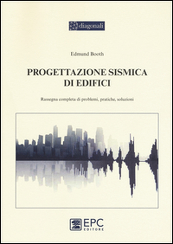 Progettazione sismica di edifici. Rassegna completa di problemi, pratiche, soluzioni - Librerie.coop Progettazione sismica di edifici. Rassegna completa di problemi, pratiche, soluzioni - Librerie.coop