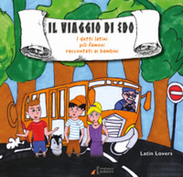Il viaggio di Edo. I detti latini più famosi raccontati ai bambini - Librerie.coop Il viaggio di Edo. I detti latini più famosi raccontati ai bambini - Librerie.coop