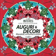 Auguri & decori. Mandala, armonia e colore. Oltre 100 tavole da colorare - Librerie.coop
