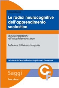 Le radici neurocognitive dell'apprendimento scolastico. Le materie scolastiche nell'ottica delle neuroscienze - Librerie.coop