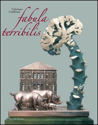 Valeriano Trubbiani. Fabula terribilis - Librerie.coop Valeriano Trubbiani. Fabula terribilis - Librerie.coop