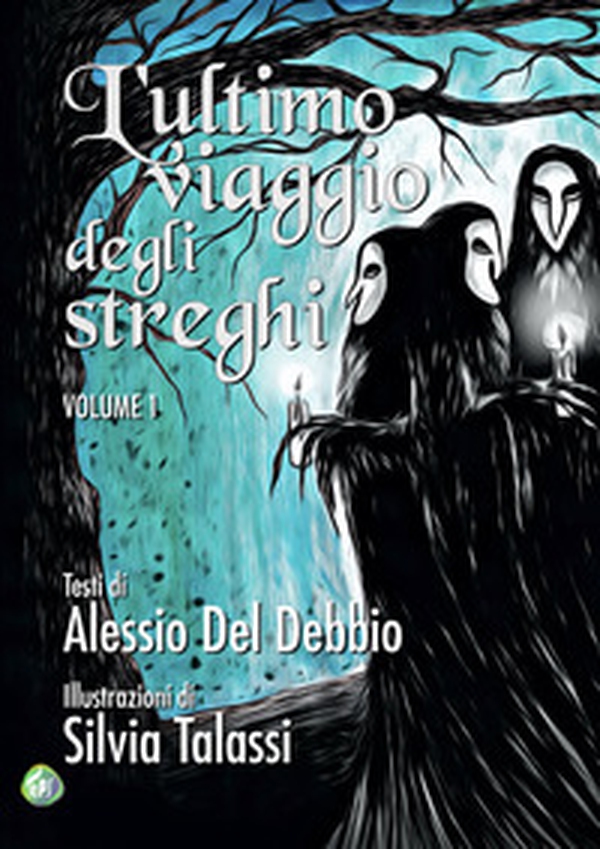 L'ultimo viaggio degli streghi - Vol. 1 - Librerie.coop L'ultimo viaggio degli streghi - Vol. 1 - Librerie.coop