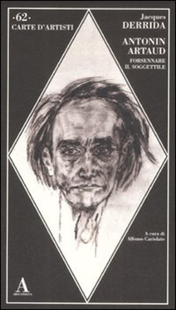 Antonin Artaud. Forsennare il soggettile - Librerie.coop Antonin Artaud. Forsennare il soggettile - Librerie.coop