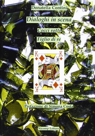 Dialoghi in scena. Cocci rotti e figlio di re - Librerie.coop