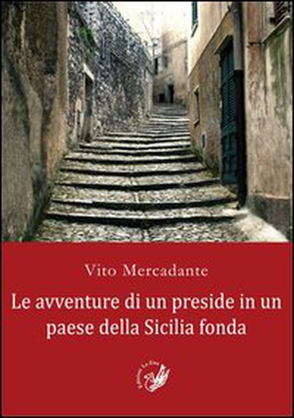 Le avventure di un preside in un paese della Sicilia fonda - Librerie.coop Le avventure di un preside in un paese della Sicilia fonda - Librerie.coop