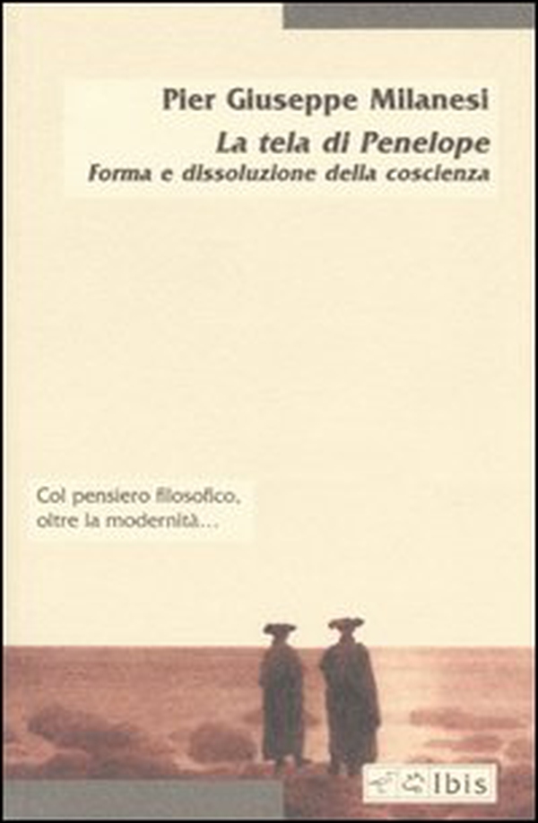 La tela di Penelope. Forma e dissoluzione della coscienza - Librerie.coop La tela di Penelope. Forma e dissoluzione della coscienza - Librerie.coop