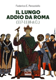 Il lungo addio da Roma (117-1118 d.C.) - Librerie.coop