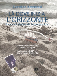 Là dove inizia l'orizzonte. Storie di orfani di femminicidio - Librerie.coop