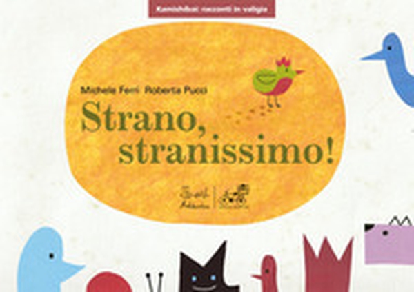 Strano, stranissimo! Versione kamishibai - Librerie.coop Strano, stranissimo! Versione kamishibai - Librerie.coop