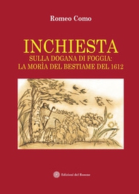 Inchiesta sulla dogana di Foggia: la morìa del bestiame del 1612 - Librerie.coop Inchiesta sulla dogana di Foggia: la morìa del bestiame del 1612 - Librerie.coop