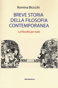 Breve storia della filosofia contemporanea. La filosofia per tutti - Librerie.coop Breve storia della filosofia contemporanea. La filosofia per tutti - Librerie.coop