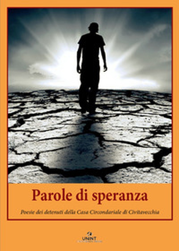 Parole di speranza. Poesie e riflessioni dei detenuti della Casa Circondariale di Civitavecchia - Librerie.coop