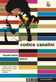 Codice Canalini. Ingrate patrie lettere! - Librerie.coop
