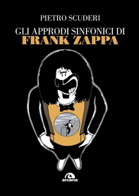 Gli approdi sinfonici di Frank Zappa - Librerie.coop Gli approdi sinfonici di Frank Zappa - Librerie.coop