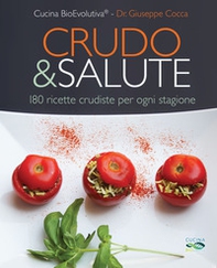 Crudo & salute. 180 ricette crudiste per ogni stagione - Librerie.coop Crudo & salute. 180 ricette crudiste per ogni stagione - Librerie.coop