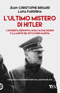 L'ultimo mistero di Hitler. L'inchiesta definitiva sugli ultimi giorni e la morte del dittatore nazista - Librerie.coop L'ultimo mistero di Hitler. L'inchiesta definitiva sugli ultimi giorni e la morte del dittatore nazista - Librerie.coop