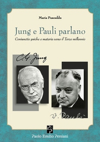 Jung e Pauli parlano. Coniuctio psiche e materia verso il Terzo millennio - Librerie.coop Jung e Pauli parlano. Coniuctio psiche e materia verso il Terzo millennio - Librerie.coop