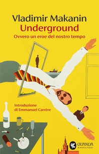 Underground. Ovvero un eroe del nostro tempo - Librerie.coop Underground. Ovvero un eroe del nostro tempo - Librerie.coop