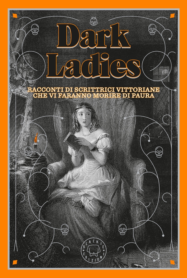 Dark Ladies. Racconti di scrittrici vittoriane che vi faranno morire di paura - Librerie.coop Dark Ladies. Racconti di scrittrici vittoriane che vi faranno morire di paura - Librerie.coop