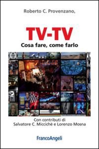 Tv-Tv. Cosa fare, come farlo - Librerie.coop