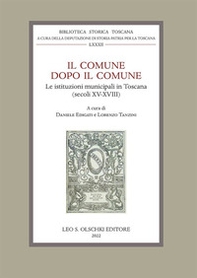 Il Comune dopo il Comune. Le istituzioni municipali in Toscana (secc. XV-XVIII). Atti della giornata di studi (Montevarchi, 22 maggio 2021) - Librerie.coop Il Comune dopo il Comune. Le istituzioni municipali in Toscana (secc. XV-XVIII). Atti della giornata di studi (Montevarchi, 22 maggio 2021) - Librerie.coop
