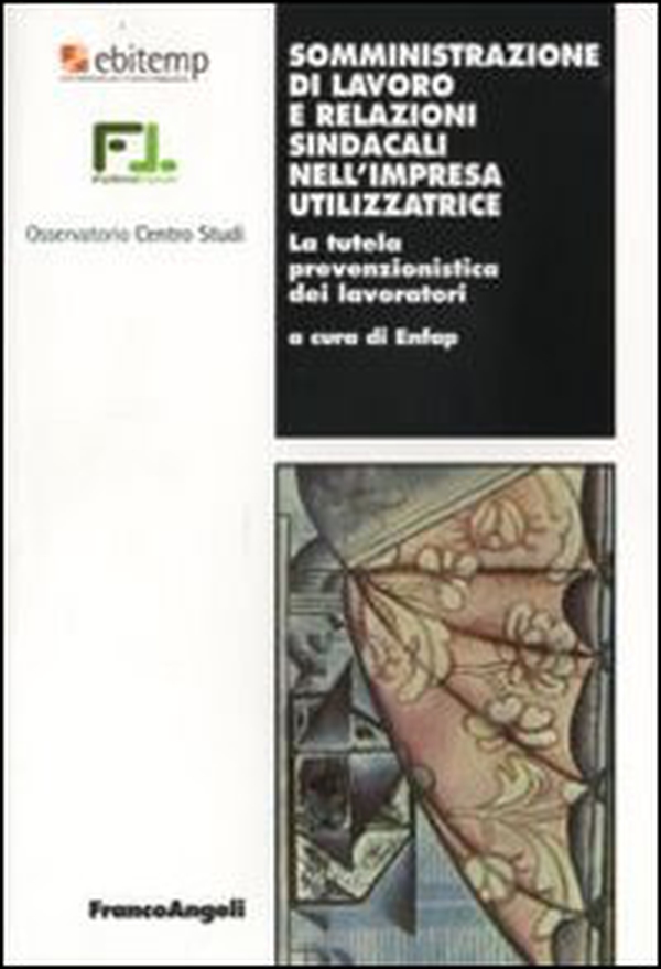 Somministrazione di lavoro e relazioni sindacali nel'impresa utilizzatrice. La tutela prevenzionistica dei lavoratori - Librerie.coop Somministrazione di lavoro e relazioni sindacali nel'impresa utilizzatrice. La tutela prevenzionistica dei lavoratori - Librerie.coop