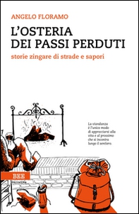 L'osteria dei passi perduti. Storie zingare di strade e sapori - Librerie.coop