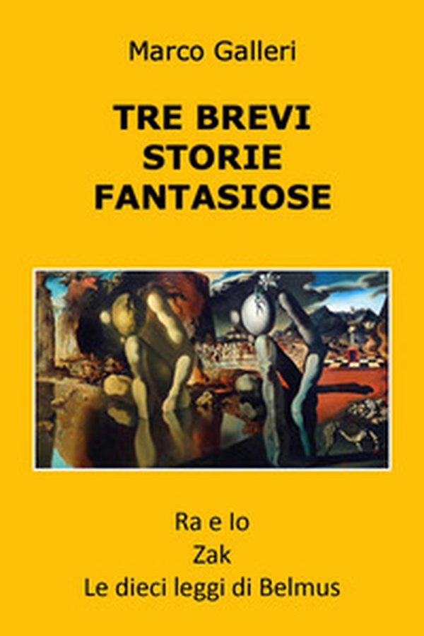 Tre brevi storie fantasiose: Ra e io-Zak-Le dieci leggi di Belmus - Librerie.coop Tre brevi storie fantasiose: Ra e io-Zak-Le dieci leggi di Belmus - Librerie.coop