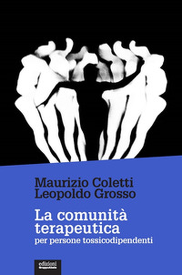La comunità terapeutica per persone tossicodipendenti - Librerie.coop La comunità terapeutica per persone tossicodipendenti - Librerie.coop