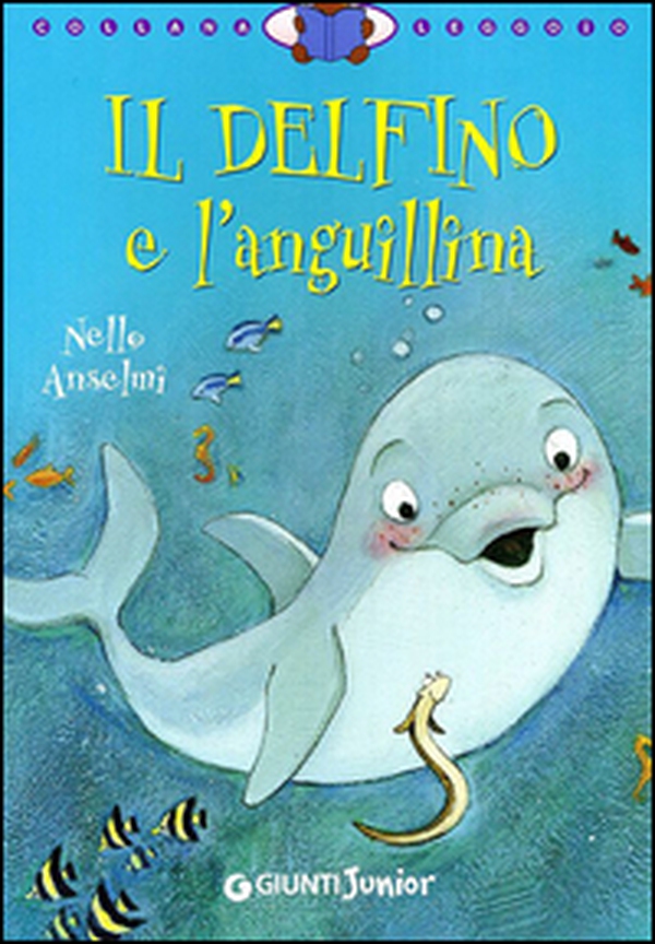 Il delfino e l'anguillina - Librerie.coop Il delfino e l'anguillina - Librerie.coop