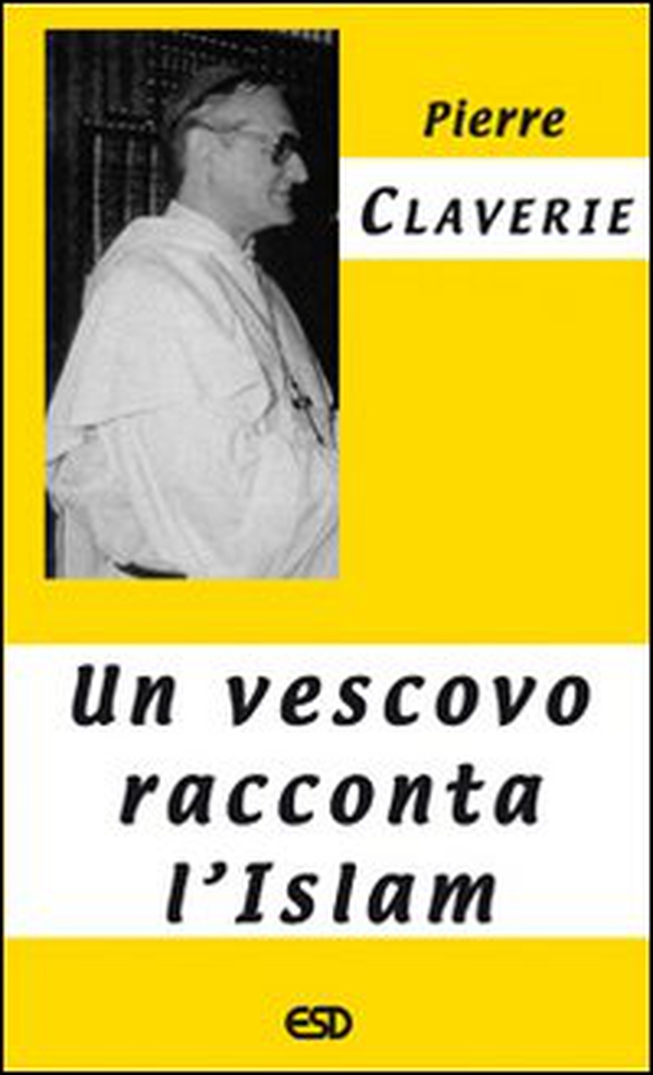 Un vescovo racconta l'Islam - Librerie.coop Un vescovo racconta l'Islam - Librerie.coop