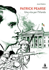 Patrick Pearse. Una vita per l'Irlanda - Librerie.coop Patrick Pearse. Una vita per l'Irlanda - Librerie.coop
