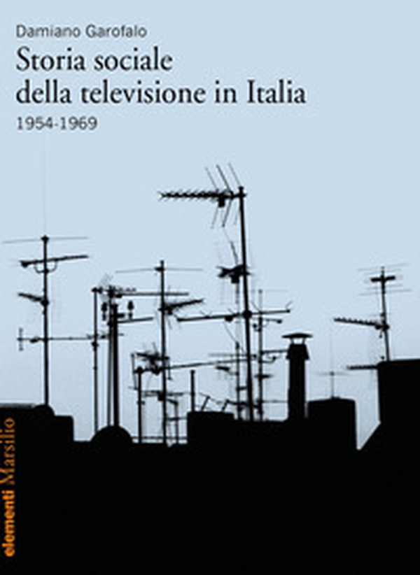 Storia sociale della televisione in Italia (1954-1969) - Librerie.coop Storia sociale della televisione in Italia (1954-1969) - Librerie.coop