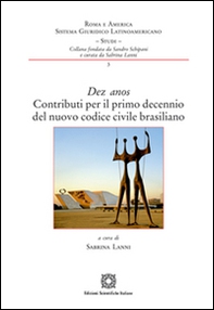 Dez anos. Contributi per il primo decennio del nuovo codice civile brasiliano - Librerie.coop