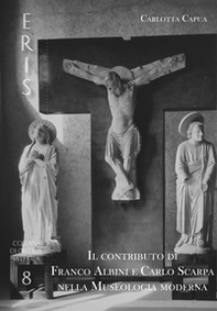 Il contributo di Franco Albini e Carlo Scarpa nella museologia moderna - Librerie.coop