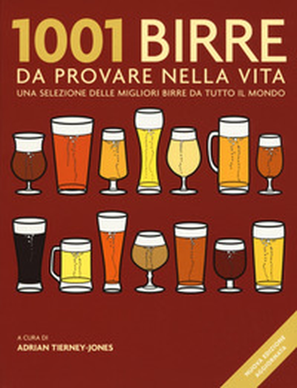 1001 birre da provare nella vita. Una selezione delle migliori birre da tutto il mondo - Librerie.coop 1001 birre da provare nella vita. Una selezione delle migliori birre da tutto il mondo - Librerie.coop