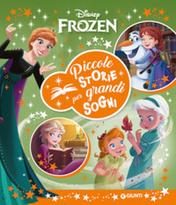 Frozen. Piccole storie per grandi sogni - Librerie.coop Frozen. Piccole storie per grandi sogni - Librerie.coop