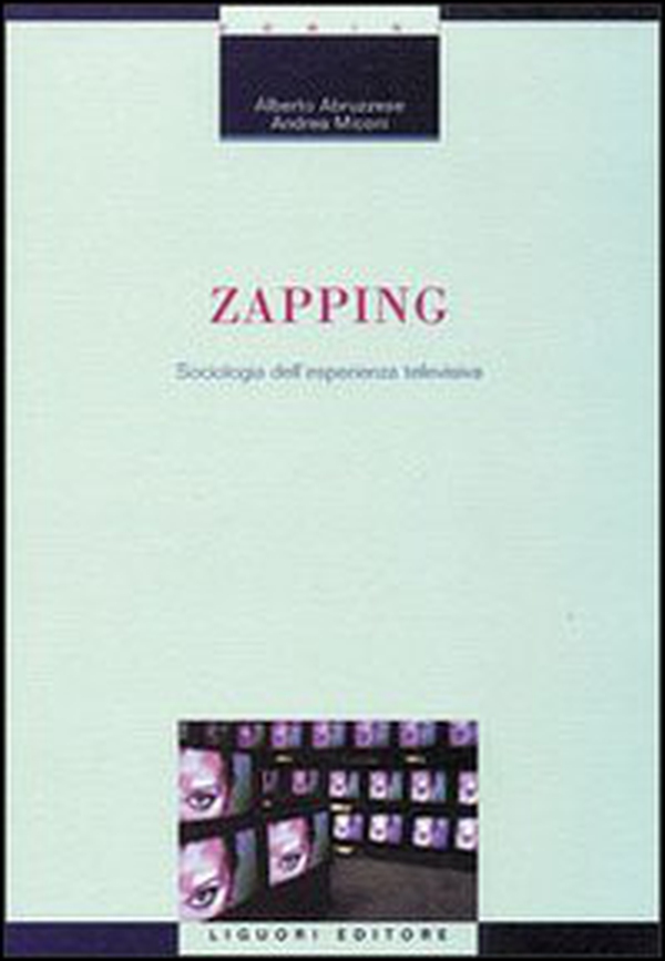 Zapping. Sociologia dell'esperienza televisiva - Librerie.coop Zapping. Sociologia dell'esperienza televisiva - Librerie.coop