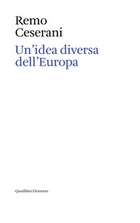 Un'idea diversa dell'Europa. Otto saggi sull'identità transnazionale europea. Ediz. italiana e inglese - Librerie.coop