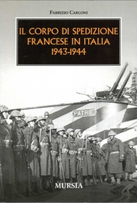 Il corpo di spedizione francese in Italia 1943-1944 - Librerie.coop