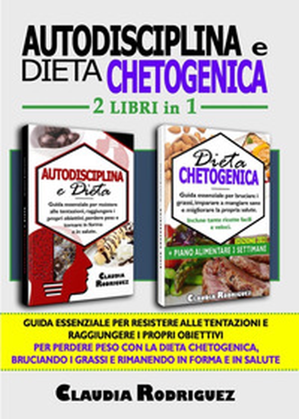 Autodisciplina e dieta chetogenica. Guida essenziale per resistere alle tentazioni, raggiungere i propri obiettivi e perdere peso con la dieta Chetogenica, per bruciare i grassi e dimagrire rimanendo in salute - Librerie.coop Autodisciplina e dieta chetogenica. Guida essenziale per resistere alle tentazioni, raggiungere i propri obiettivi e perdere peso con la dieta Chetogenica, per bruciare i grassi e dimagrire rimanendo in salute - Librerie.coop