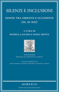 Silenzi e inclusione: donne tra Oriente e Occidente (ss. XI-XXI) - Librerie.coop