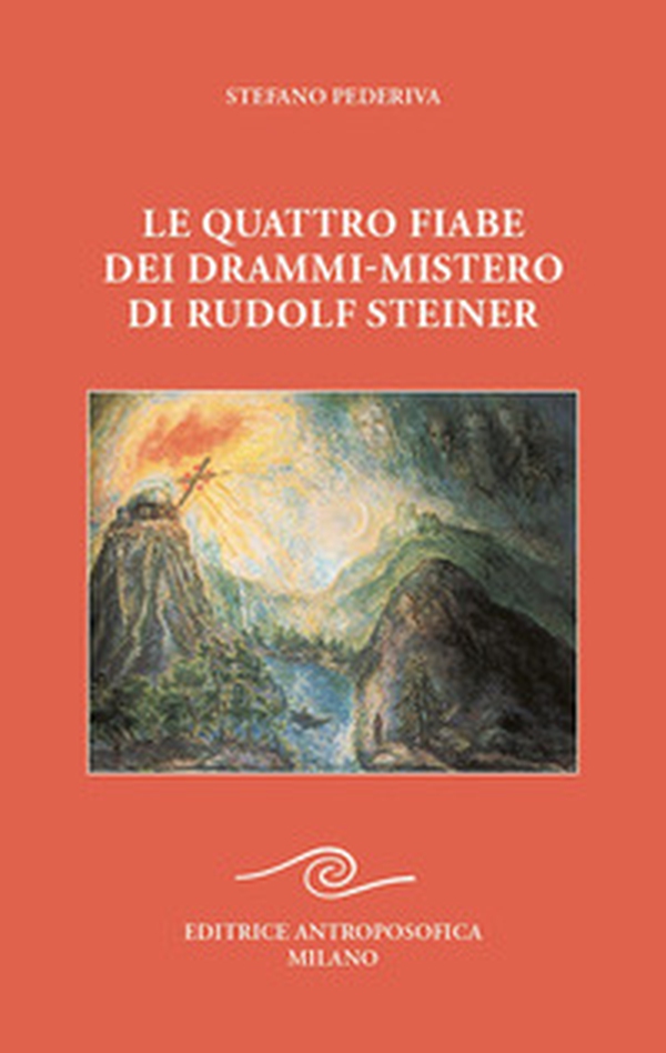 Le quattro fiabe dei drammi-mistero di Rudolf Steiner - Librerie.coop